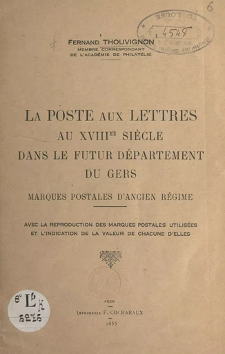 La Poste aux Lettres, au XVIIIe siècle, dans le futur département du Gers - Fernand Thouvignon - FeniXX réédition numérique