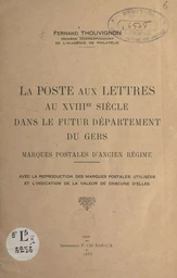 La Poste aux Lettres, au XVIIIe siècle, dans le futur département du Gers