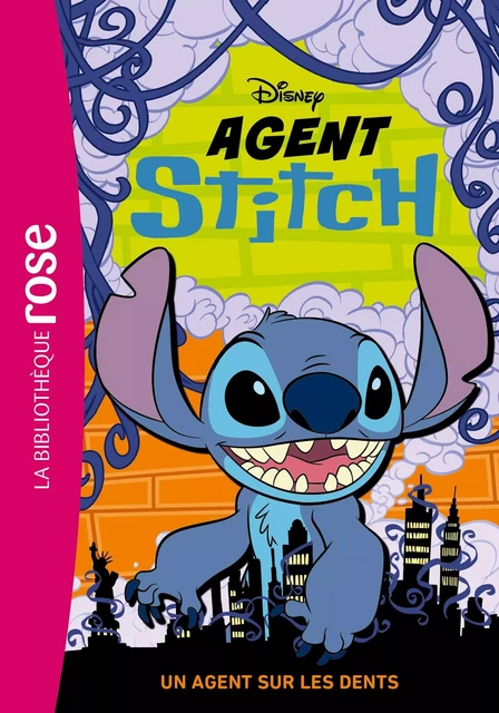 Agent Stitch 02 - Un agent sur les dents -  Disney - Hachette Jeunesse