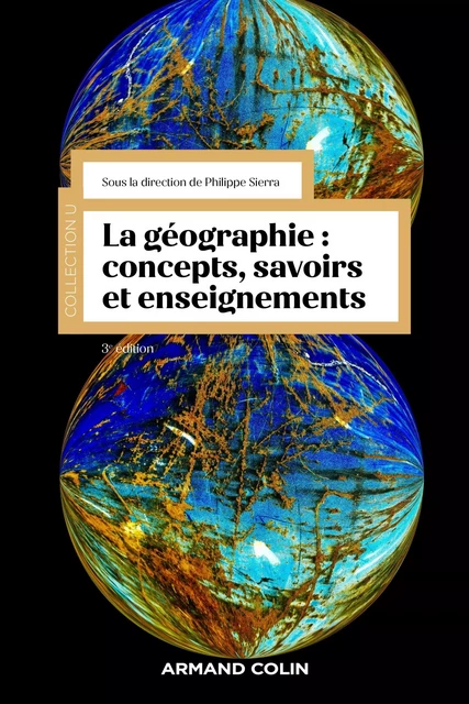 La géographie : concepts, savoirs et enseignements - 3 éd. - Philippe Sierra - Armand Colin