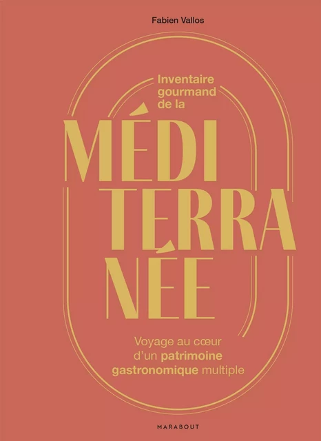 Inventaire gourmand de la Méditerranée - Fabien Vallos - Marabout