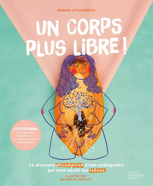 Un corps plus libre ! - Manon LETOURNEAU - Hachette Pratique