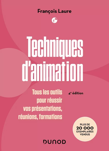 Techniques d'animation - 4e éd. - François Laure - Dunod