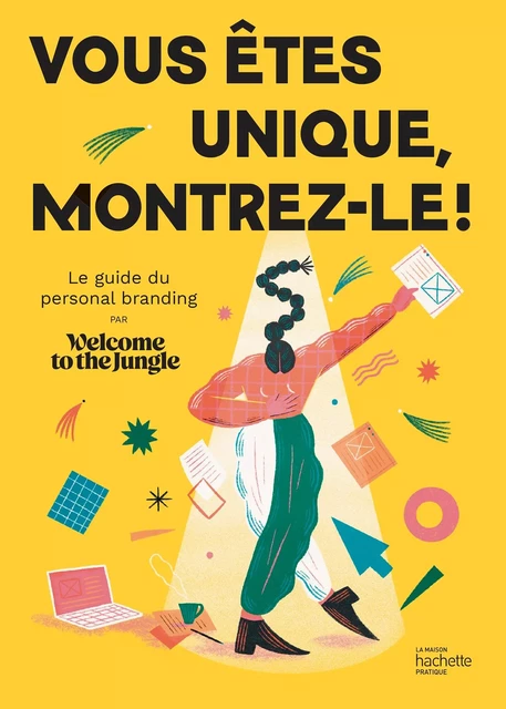 Vous êtes unique, montrez-le ! -  Welcome to the jungle - Hachette Pratique