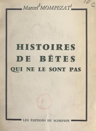 Histoires de bêtes qui ne le sont pas