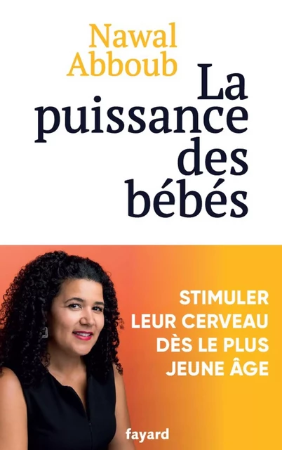 La puissance des Bébés - Nawal Abboub - Fayard