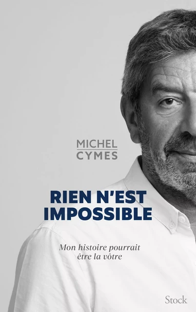 Rien n'est impossible - Michel Cymes - Stock