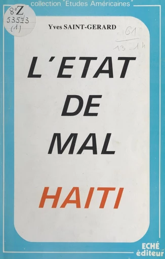 L'état de mal en Haïti - Yves Saint-Gérard - FeniXX réédition numérique