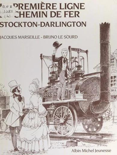 La première ligne de chemin de fer Stockton-Darlington - Bruno Le Sourd, Jacques Marseille - FeniXX réédition numérique