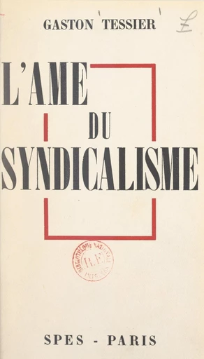 L'âme du syndicalisme - Gaston Tessier - FeniXX réédition numérique