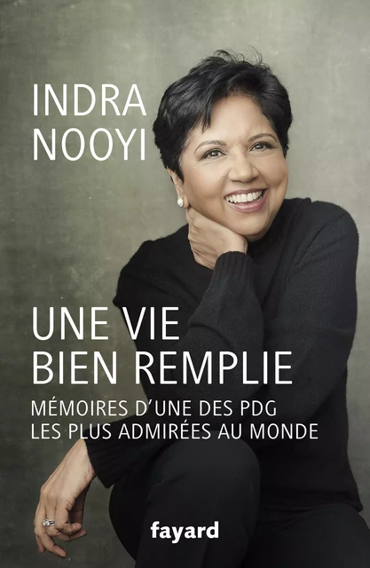 Une vie bien remplie - Indra Nooyi - Fayard