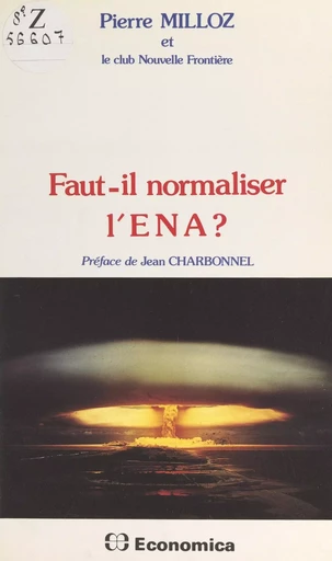 Faut-il normaliser l'ENA ? - Pierre Milloz - FeniXX réédition numérique