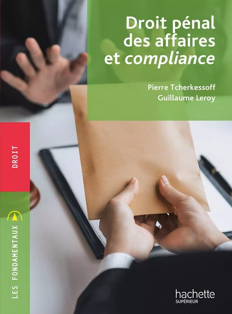 Fondamentaux - Droit pénal des affaires et compliance - Ebook epub - Pierre Tcherkessoff, Guillaume Leroy - Hachette Éducation