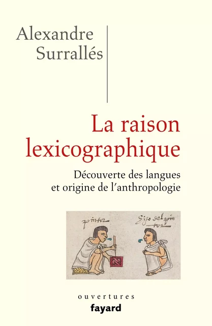 La raison lexicographique - Alexandre Surrallés - Fayard