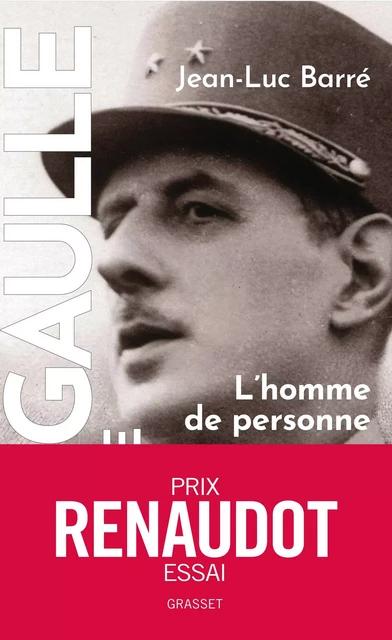 De Gaulle, une vie - Jean-Luc Barré - Grasset