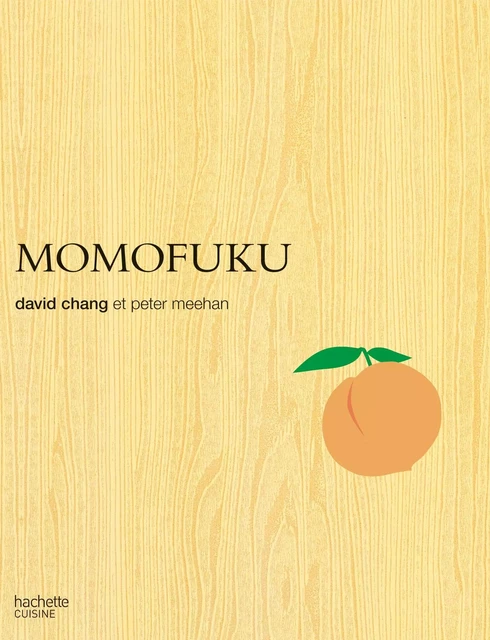 Momofuku - David Chang, Peter Meehan - Hachette Pratique