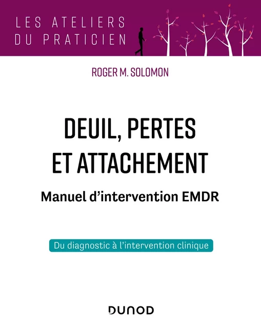 Deuil, pertes et attachement - Manuel d'intervention EMDR - Roger Solomon - Dunod