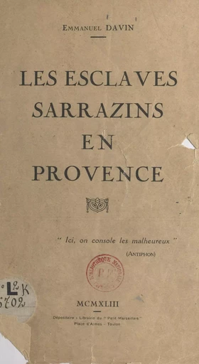 Les esclaves sarrazins en Provence - Emmanuel Davin, L. Henseling - FeniXX rédition numérique