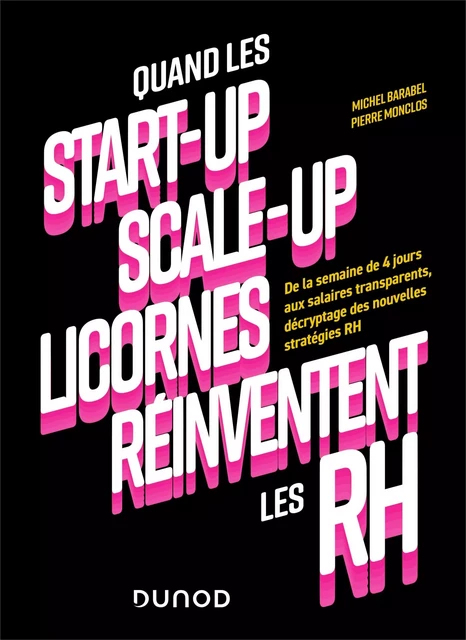 Quand les start-up, scale-up et licornes réinventent les RH - Michel BARABEL, Pierre Monclos - Dunod