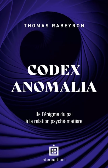 Codex Anomalia - Thomas Rabeyron - InterEditions