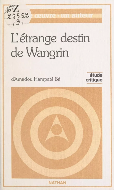 L’étrange destin de Wangrin d'Amadou Hampaté Bâ - Antoine Makonda - FeniXX réédition numérique