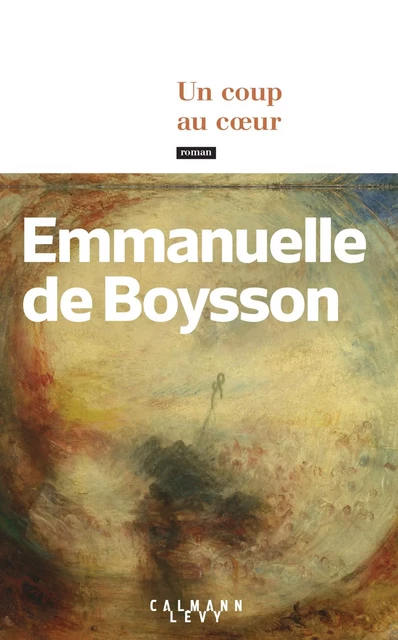 Un Coup au coeur - Emmanuelle de Boysson - Calmann-Lévy