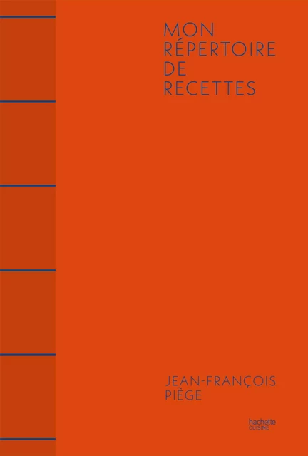 Mon répertoire de recettes - Jean-François Piège - Hachette Pratique