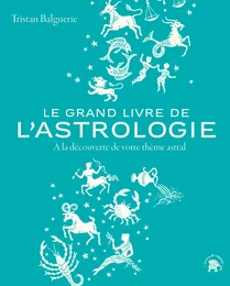 Le grand livre de l'astrologie