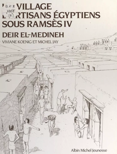 Un village d'artisans égyptiens sous Ramsès IV, Deir El-Medineh - Viviane Koenig - FeniXX réédition numérique