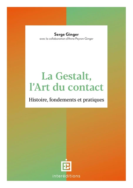 La Gestalt, l'Art du contact - Serge Ginger, Brigitte Martel Cayeux - InterEditions