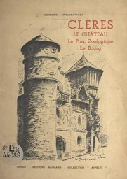 Clères : le château, le parc zoologique, le bourg