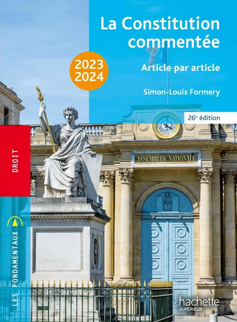 Fondamentaux  - La Constitution commentée 2023-2024 - Simon-Louis Formery - Hachette Éducation