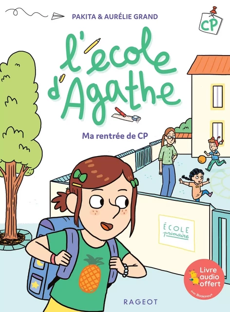 L'école d'Agathe CP - Ma rentrée de CP -  Pakita - Rageot Editeur