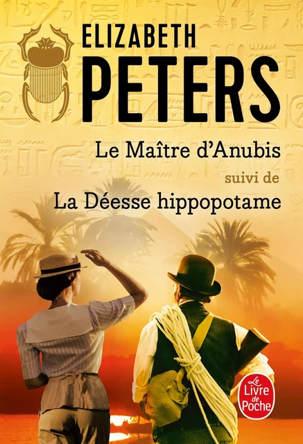 Le Maître d'Anubis suivi de La Déesse Hippopotame - Elizabeth Peters - Le Livre de Poche