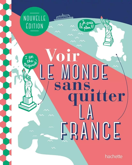 Voir le monde sans quitter la France, deuxième édition -  Collectif - Hachette Tourisme