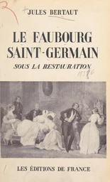 Le faubourg Saint-Germain sous la Restauration