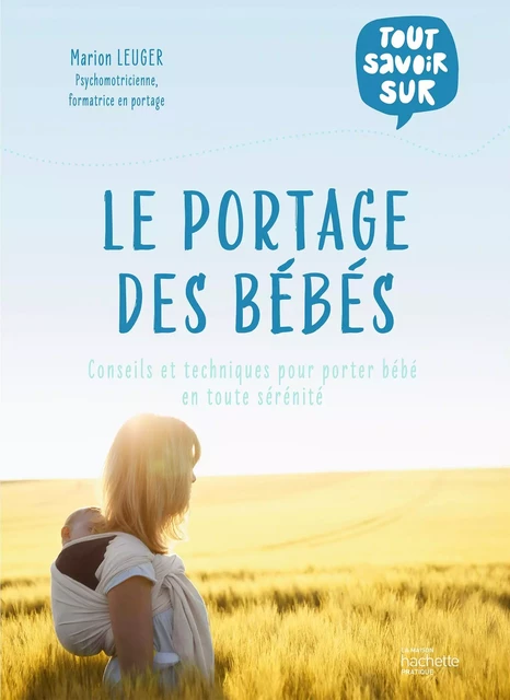 Le portage des bébés - Marion Leuger - Hachette Pratique