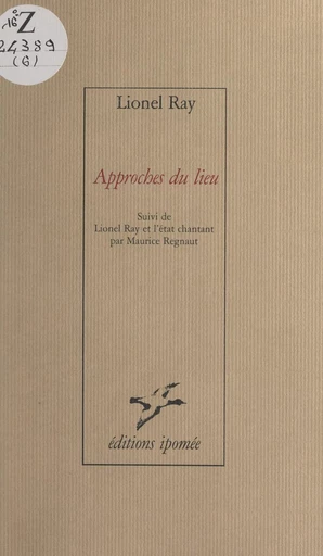 Approches du lieu - Lionel Ray - FeniXX réédition numérique