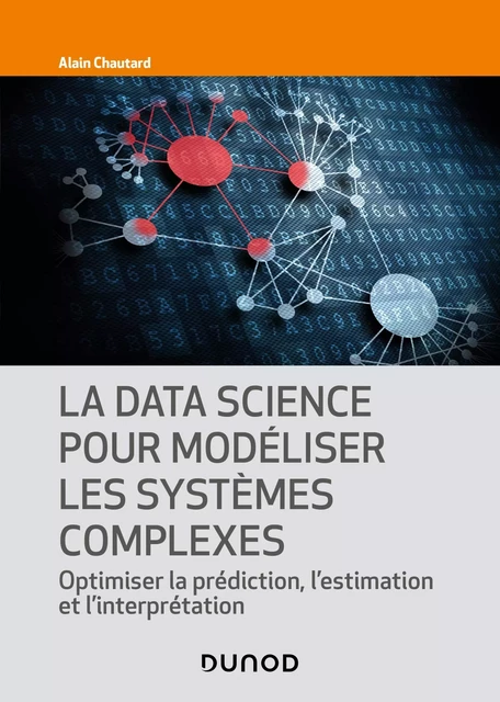 La Data Science pour modéliser les systèmes complexes - Alain Chautard - Dunod