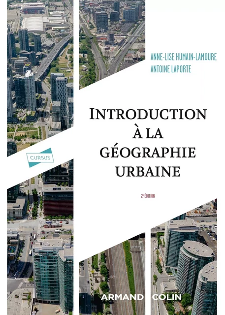 Introduction à la géographie urbaine - 2e éd. - Anne-Lise Humain-Lamoure, Antoine Laporte - Armand Colin