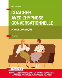 Coacher avec l'hypnose conversationnelle - 2e éd.