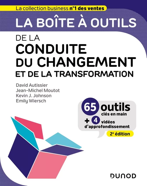 La boîte à outils de la Conduite du changement et de la transformation - 2e éd. - David AUTISSIER, Jean-Michel Moutot, Kevin Johnson, Emily Metais-Wiersch - Dunod