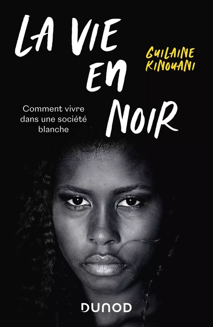 La vie en noir - Guilaine Kinouani - Dunod