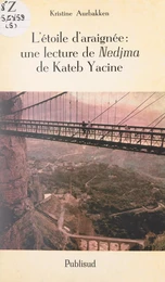 L'étoile d'araignée : une lecture de "Nedjma", de Kateb Yacine