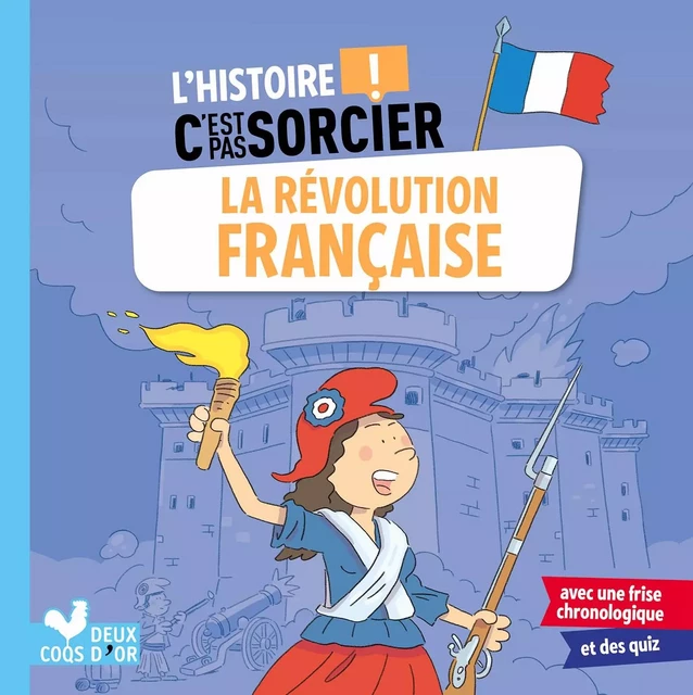 L'histoire C'est pas sorcier - La révolution française - Frédéric Bosc - Deux Coqs d'Or