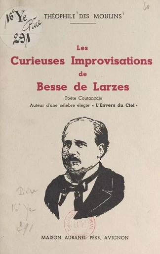 Les curieuses improvisations de Besse de Larzes - Théophile des Moulins - FeniXX réédition numérique