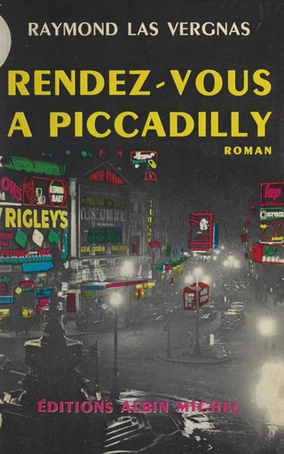 Rendez-vous à Piccadilly - Raymond Las Vergnas - FeniXX réédition numérique