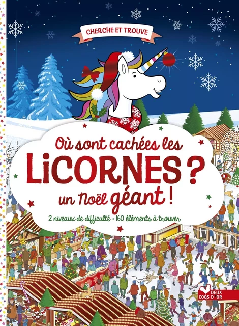 Où sont cachées les licornes ? Noël -  - Deux Coqs d'Or