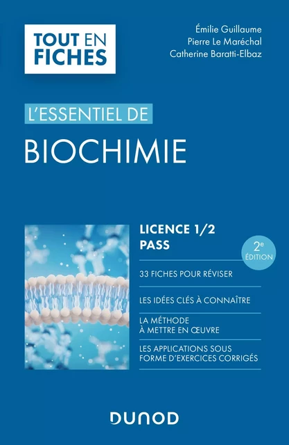 L'essentiel de Biochimie - Licence 1 / 2 / PASS - 2e éd. - Emilie Guillaume, Pierre Le Maréchal, Catherine Baratti-Elbaz - Dunod