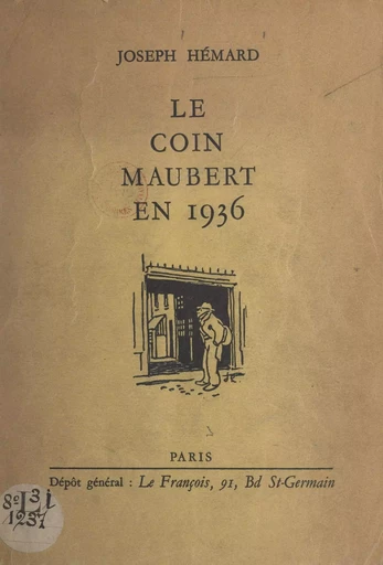 Le coin Maubert en 1936 - Joseph Hemard - FeniXX rédition numérique